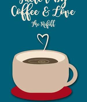 Fueled by Coffee and Love: The Refill